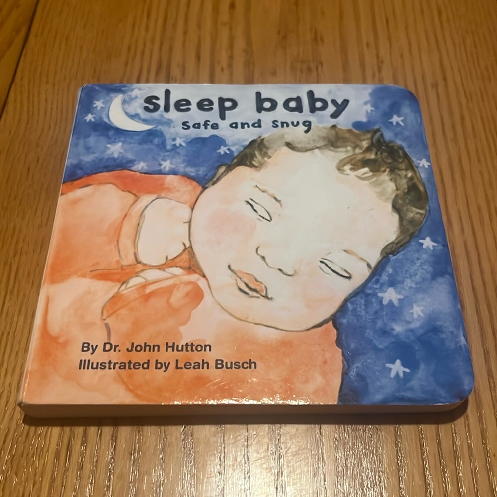 Sleep Baby Safe and Snug by Dr. John Hutton and Leah Busch